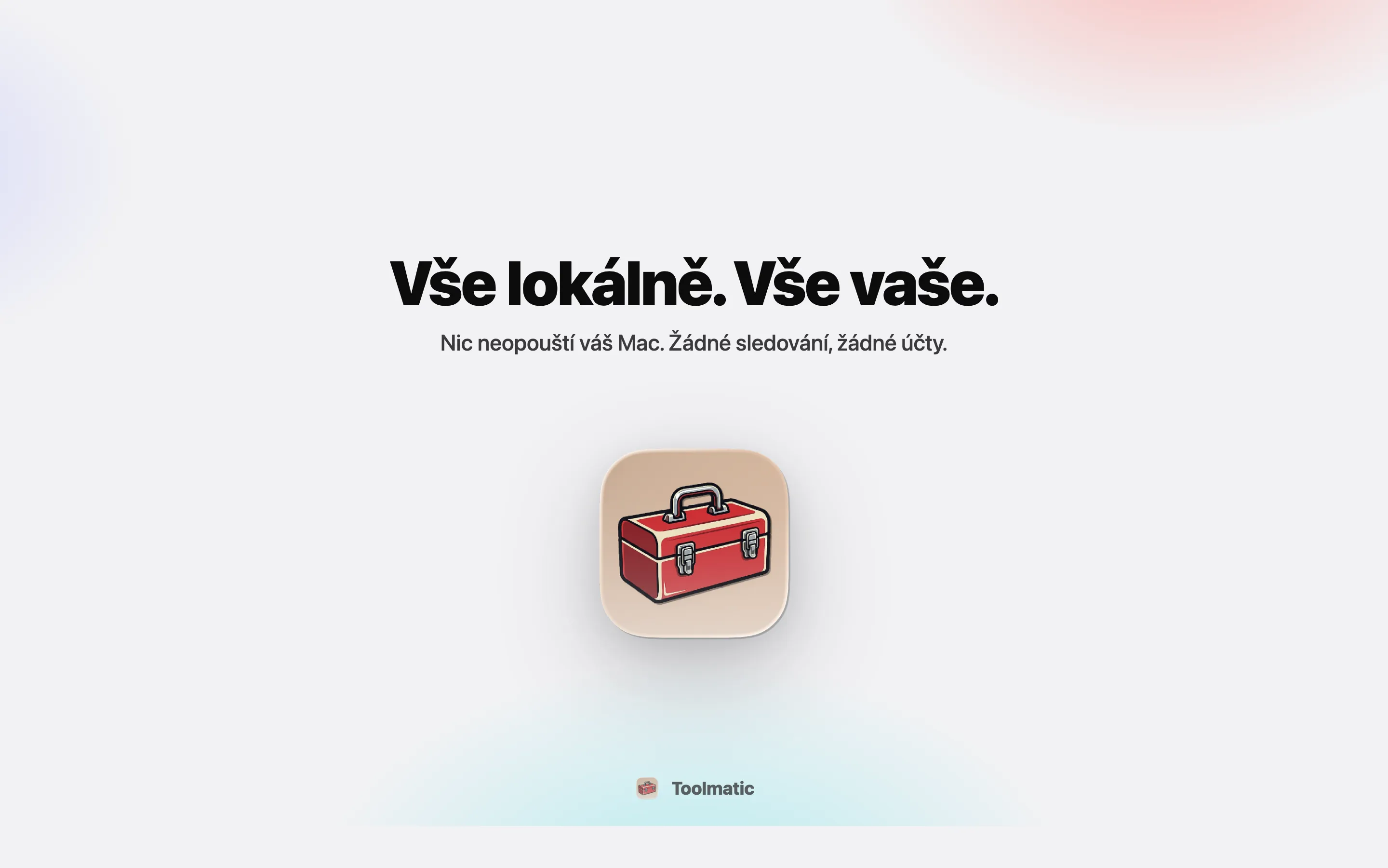 All local, all yours